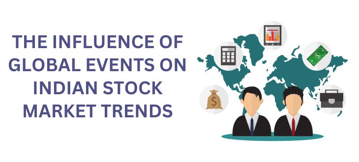 Connecting the Dots: The Influence of Global Events on Indian Stock Market Trends